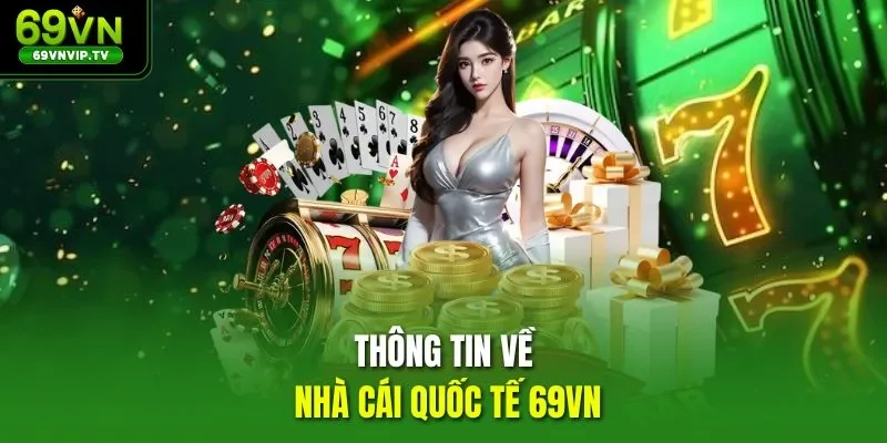 Thông tin về nhà cái quốc tế 69VN